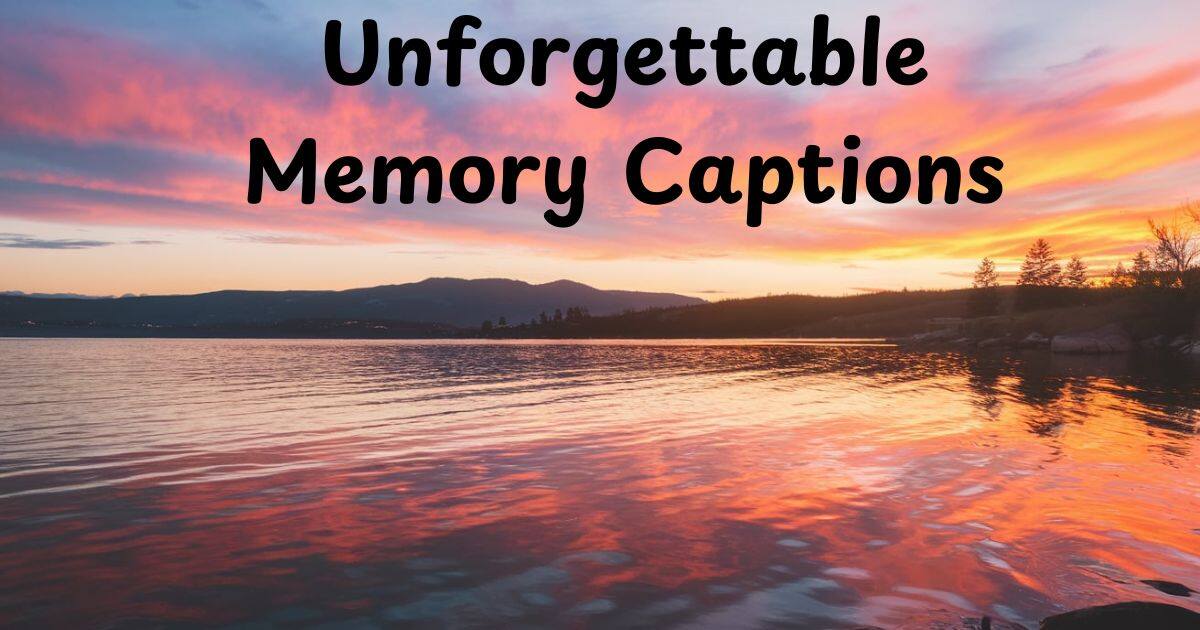 Unforgettable Memory Captions